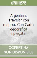 Argentina. Traveler con mappa. Con Carta geografica ripiegata libro