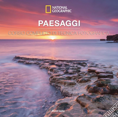 Paesaggi. Corso completo di tecnica fotografica. Ediz. a colori