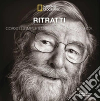 Ritratti. Corso completo di tecnica fotografica. Ediz. illustrata libro
