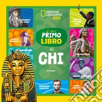 Il mio primo libro dei chi. Ediz. a colori libro