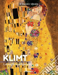 Klimt. La realtà trasfigurata. Ediz. a colori libro