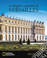 La Reggia e i Giardini di Versailles libro