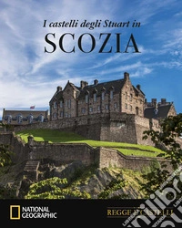 I castelli degli Stuart in Scozia libro