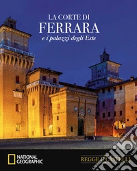 La corte di Ferrara e i palazzi estensi  libro