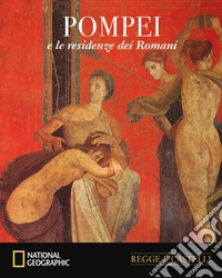 Pompei e le residenze degli antichi Romani libro