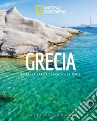 Grecia. Atene, la Grecia classica e le isole. Paesi del mondo