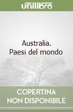 Australia. Paesi del mondo libro