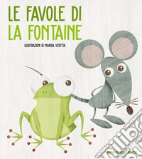 Le favole di La Fontaine. Ediz. a colori libro