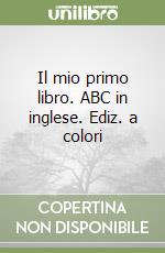 Il mio primo libro. ABC in inglese. Ediz. a colori