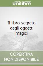 Il libro segreto degli oggetti magici