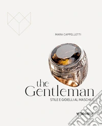 The gentleman. Stile e gioielli al maschile libro