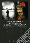 Miti e leggende di Dracula e della Transilvania libro