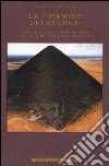 La Piramide dei segreti. I misteri della grande piramide alla luce dei miti della creazione libro