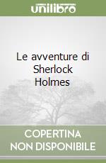 Le avventure di Sherlock Holmes libro