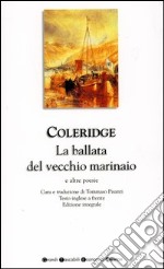 La ballata del vecchio marinaio e altre poesie. Testo inglese a fronte. Ediz. integrale libro