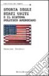 Storia degli Stati Uniti e il sistema politico americano libro