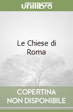 Le Chiese di Roma libro