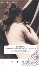 Justine ovvero le disgrazie della virtù. Ediz. integrale libro