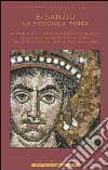 Bisanzio. La seconda Roma. La storia dell'Impero Romano d'Oriente, dalla sua nascita nel 330 d.C. alla sua caduta definitiva nel 1453 libro