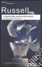 L'impatto della scienza sulla società. Ediz. integrale libro