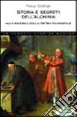 Storia e segreti dell'alchimia. Alla ricerca della pietra filosofale libro