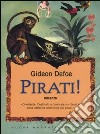Pirati! libro di Defoe Gideon