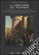 Il libro nero del Medioevo libro