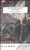 Gli ultimi giorni di Pompei. Ediz. integrale libro