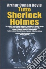 Tutto Sherlock Holmes libro