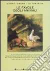 Le favole degli animali. Testo greco e latino a fronte. Ediz. integrale libro