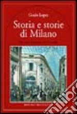 Storia e storie di Milano libro