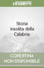 Storia insolita della Calabria libro