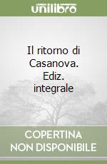 Il ritorno di Casanova. Ediz. integrale libro