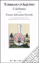 L'alchimia ovvero trattato della pietra filosofale. Testo latino a fronte. Ediz. integrale libro