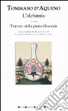 L'alchimia ovvero trattato della pietra filosofale. Testo latino a fronte. Ediz. integrale libro