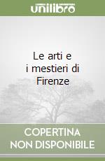 Le arti e i mestieri di Firenze