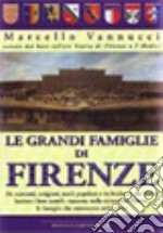 Le grandi famiglie di Firenze libro