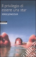 Il privilegio di essere una star libro