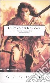 L'ultimo dei mohicani. Ediz. integrale libro