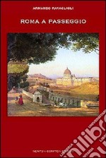 Roma a passeggio. Ediz. illustrata libro