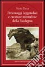 Personaggi leggendari e creature misteriose della Sardegna libro