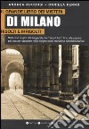 Il grande libro dei misteri di Milano risolti e irrisolti libro
