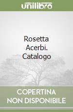 Rosetta Acerbi. Catalogo