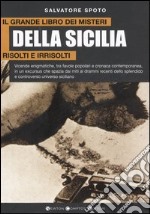 Il grande libro dei misteri della Sicilia risolti e irrisolti libro