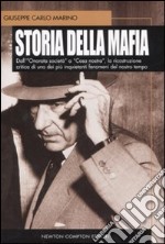 Storia della mafia. Dall'«onorata società» a Cosa Nostra, la ricostruzione critica di uno dei più inquietanti fenomeni del nostro tempo libro