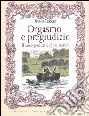 Orgasmo e pregiudizio. Il sesso perduto di Jane Austen libro