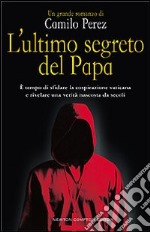 L'ultimo segreto del papa