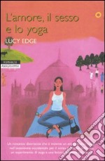 L'amore, il sesso e lo yoga libro