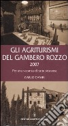 Gli agriturismi del Gambero Rozzo 2007. Per una vacanza di tutta sostanza libro