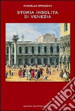 Storia insolita di Venezia libro